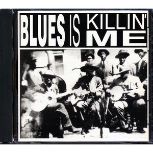 Various Artists - Blues Is Killin Me (Various Artists)  CD